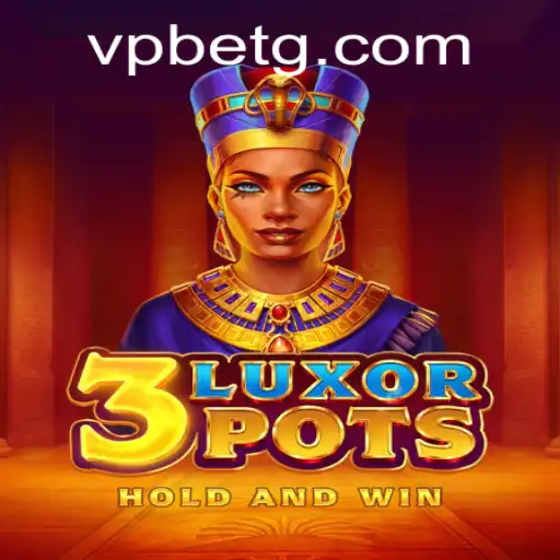 Unlock the Excitement of 3LuxorPots: A Comprehensive Guide
